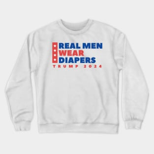 Real-men-wear-diapers Crewneck Sweatshirt
